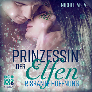 Riskante Hoffnung - Prinzessin der Elfen 2 (Ungekürzt) Audiobook