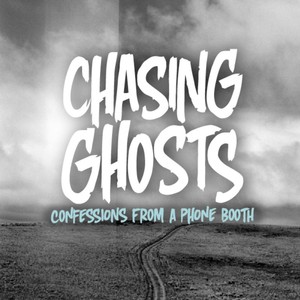 Chasing Ghosts