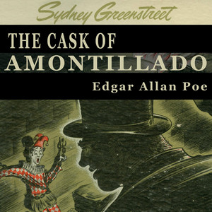 The Cask of Amontillado - Edgar Allan Poe