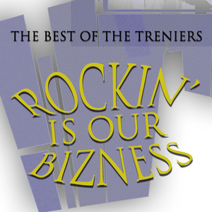 Rockin' Is Our Bizness - The Best Of The Treniers cover