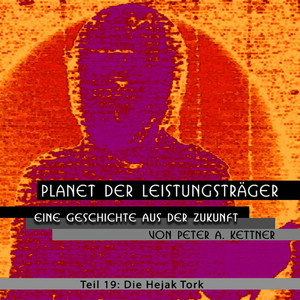 Planet der Leistungsträger - Die Hejak Tork Folge 19 Audiobook