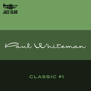 Paul Whiteman Classic Vol. 1 album