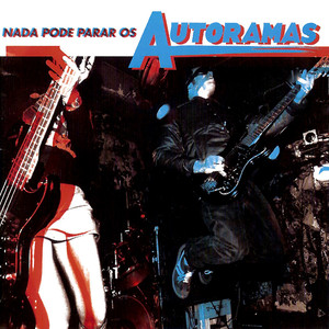 Nada pode parar os Autoramas cover