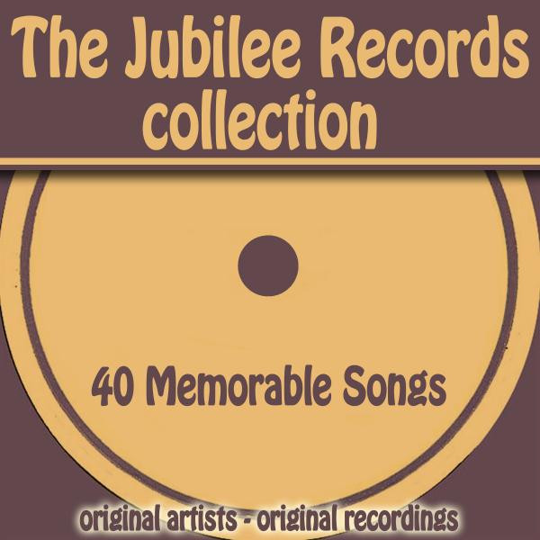 The Jubilee Records Collection (40 Memorable Songs) Albumcover