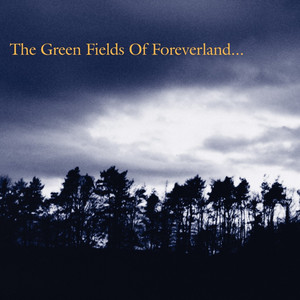 The Green Fields of Foreverland… cover