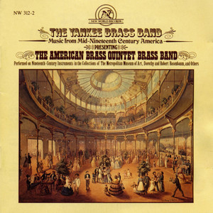 The Yankee Brass Band: Music from Mid-Nineteenth Century America cover