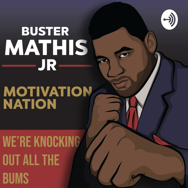 BUSTER MATHIS: Motivation Nation | Podcast on Spotify