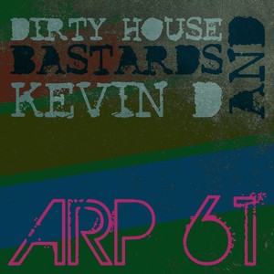 Dirty House Bastards And Kevin D