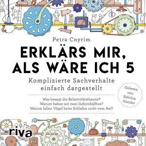 Erklärs mir, als wäre ich 5 (Komplizierte Sachverhalte einfach dargestellt)