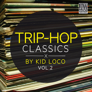 Trip Hop Classics By Kid Loco, Vol. 2 album