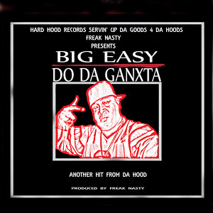 Freak Nasty AKA Big Easy