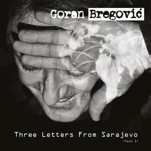 Three Letters From Sarajevo (Opus 1) album