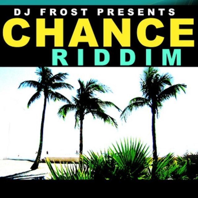 DJ Frost Presents - Chance Riddim