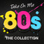 Take On Me - 80's The Collection cover