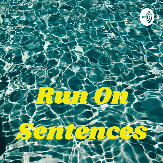 Run On Sentences Podcast On Spotify