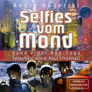 Bop Saga, Band 2: Selfies vom Mond (ungekürzt) Audiobook
