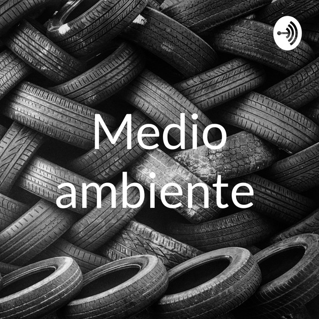 Medio ambiente | Podcast on Spotify