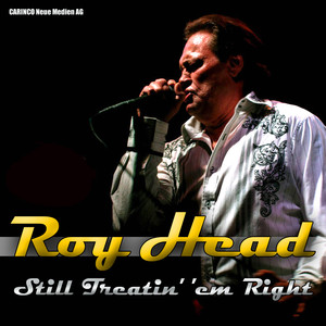 Roy Head - Still Treatin' 'Em Right cover