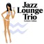 Jazz Lounge Trio Albumcover