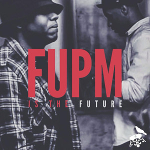 FUPM Is The Future album