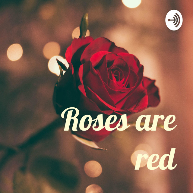 Roses are red | Podcast on Spotify