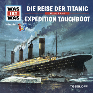 57: Die Reise der Titanic / Expedition Tauchboot Audiobook