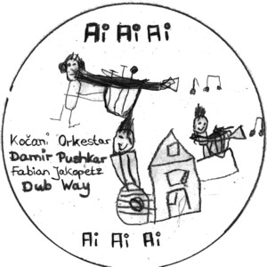 Damir Pushkar, Fabian Jakopetz, Ko&ccedil;ani Orkestar & Dub Way