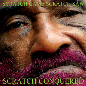 Scratch Came Scratch Saw Scratch Conquered cover