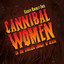 Cannibal Women in the Avocado Jungle of Death Albumcover