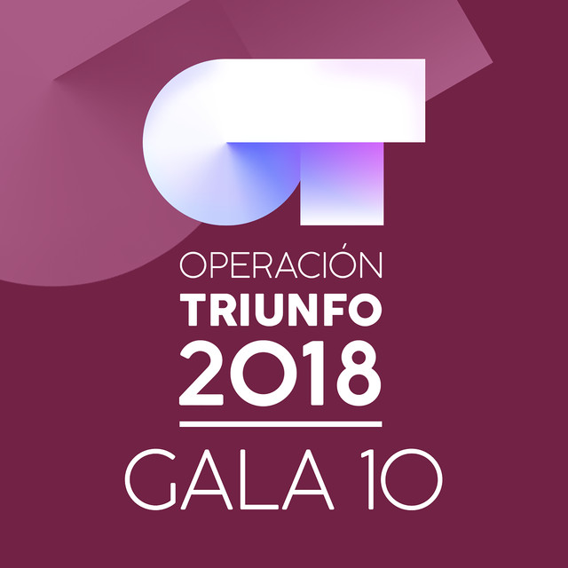 OT Gala 10 (Operación Triunfo 2018)