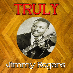 Truly Jimmy Rogers album
