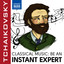 Become an Instant Expert: Tchaikovsky cover
