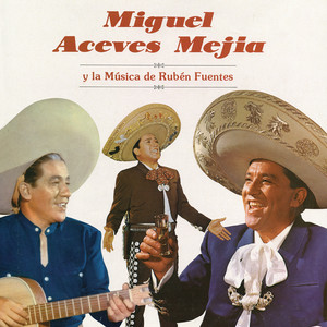 Miguel Aceves Mejía y la Música de Rubén Fuentes album