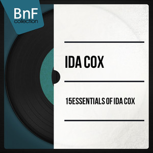 15 Essentials of Ida Cox (Mono Version) album