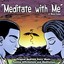 Meditate With Me (Original Bedtime Story for Children, Music, Positive Affirmations and Meditations for Kids) Albumcover