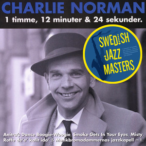 Swedish jazz Masters: Charlie Norman - 1 Timme, 12 Minuter Och 30 Sekunder album