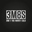 3m8s - Don't You Worry Child