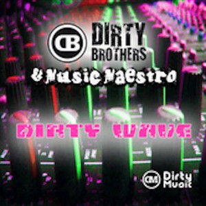 DIRTY BROTHERS & MUSIC MAESTRO
