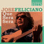 The Greatest Hits: Jose Feliciano - Que Sera Sera cover