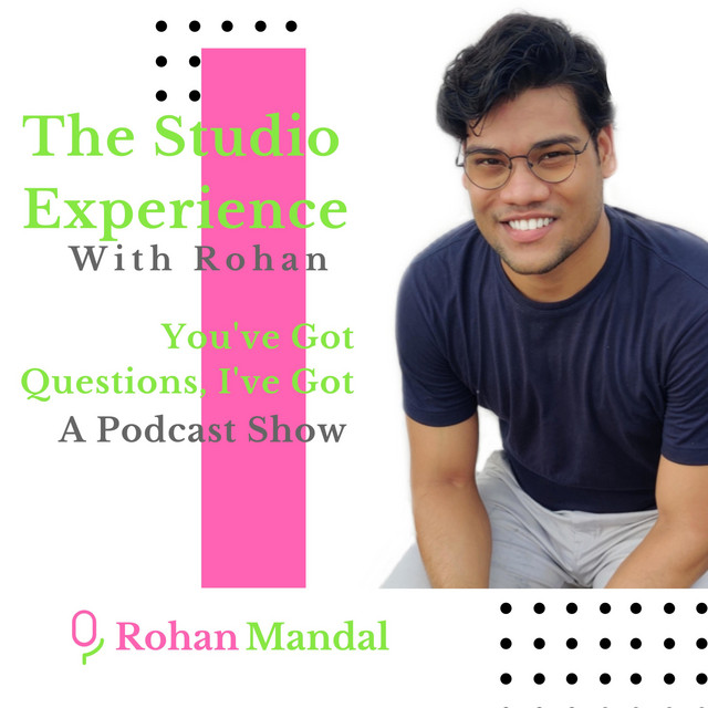 The Studio Experience With Rohan | Podcast on Spotify