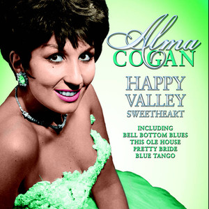 Happy Valley Sweetheart - song and lyrics by Alma Cogan | Spotify