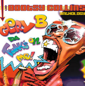 Glory B Da' Funk's on Me!: The Bootsy Collins Anthology cover