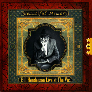 Bill Henderson Live at The Vic - Beautiful Memory cover