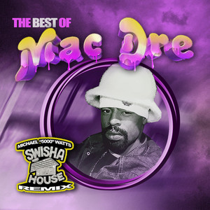 The Best Of Mac Dre (Swisha House Remix) album