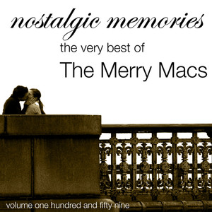 Nostalgic Memories-The Very Best Of The Merry Macs-Vol. 159 album