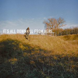 It's All Downhill From Here cover