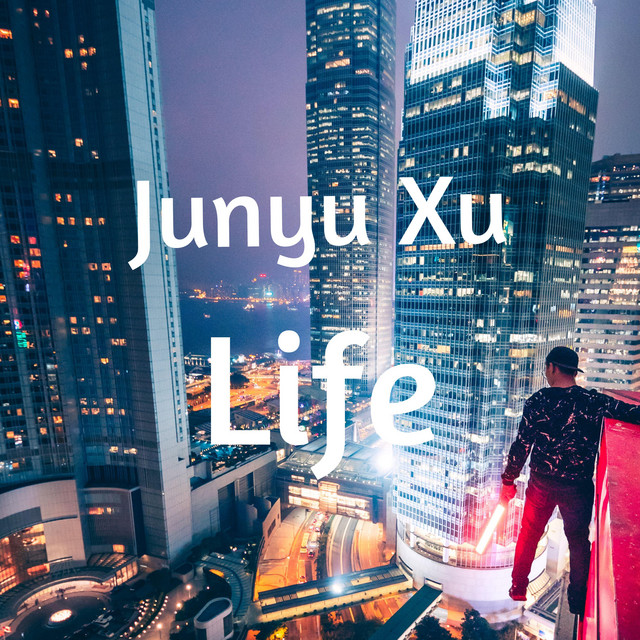 Life by Junyu Xu | Listen on Spotify, YouTube, Apple Music | PUSH.fm