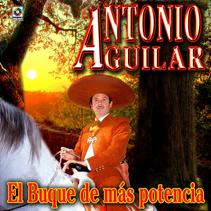 El Buque De Mas Potencia - Antonio Aguilar album