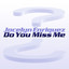 Do You Miss Me cover