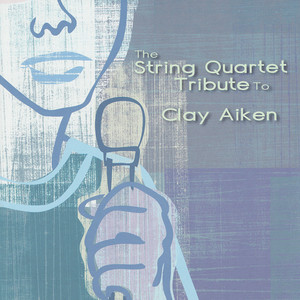 The String Quartet Tribute to Clay Aiken album